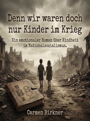 cover image of Denn wir waren doch nur Kinder im Krieg